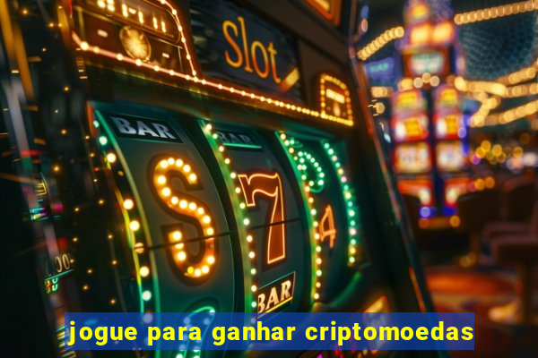 jogue para ganhar criptomoedas